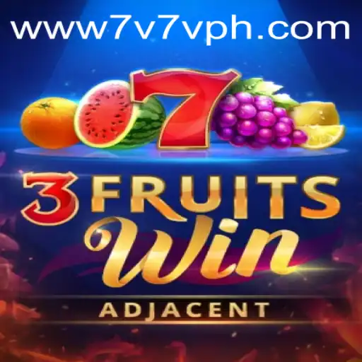 Explore the Exciting World of 3FruitsWin at 7V7V.com